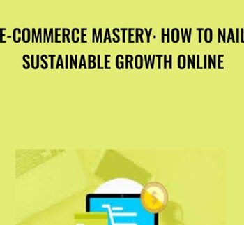 E-Commerce Mastery: How To Nail Sustainable Growth Online – Spencer Shaw