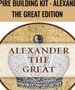 Empire Building Kit : Alexander the Great Edition – Chris Guillebeau