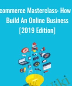 Ecommerce Masterclass: How To Build An Online Business [2019 Edition] - Tony Folly