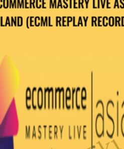 Ecommerce Mastery Live Asia Thailand (ECML Replay Recording)