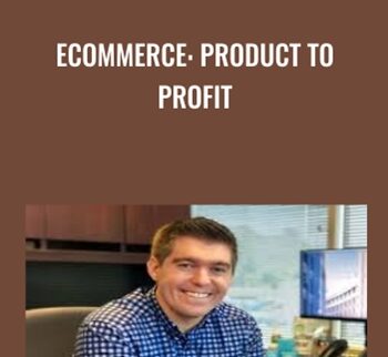 Ecommerce: Product To Profit – Bill Dalessandro