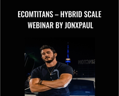 Ecomtitans – Hybrid Scale Webinar by Jonxpaul – Jonathan Smith