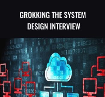 Grokking The System Design Interview – Educative