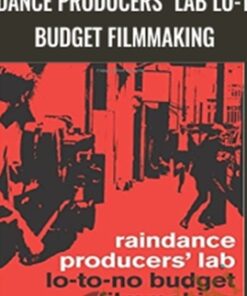 Raindance Producers' Lab Lo-To-No Budget Filmmaking - Elliot Grove