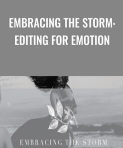 Embracing the Storm: Editing for Emotion - Twyla Jones