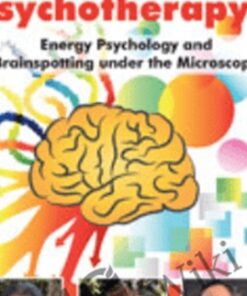 Energy Psychology and Brainspotting under the Microscope: The New Era of Brain-Based Psychotherapy - David Feinstein ,  David Grand &  Stephen Porges