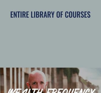 Entire Library of Courses
