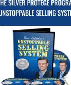 The Silver Protege Program ( Unstoppable Selling System) - Eric Lofholm