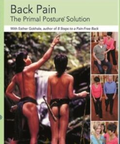 Back Pain: The Primal Posture Solution - Esther Gokhale