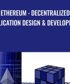 Ethereum : Decentralized Application Design & Development - Rajeev Sakhuja