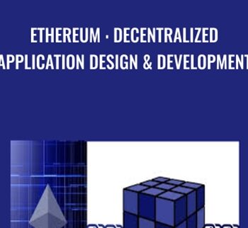 Ethereum : Decentralized Application Design & Development – Rajeev Sakhuja