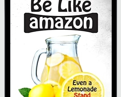 Be Like Amazon: Even a Lemonade Stand Can Do It
