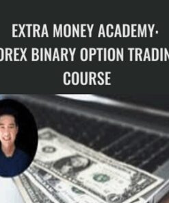 Extra Money Academy: Forex Binary Option Trading Course
