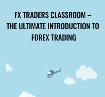 FX Traders Classroom – The Ultimate Introduction to Forex Trading