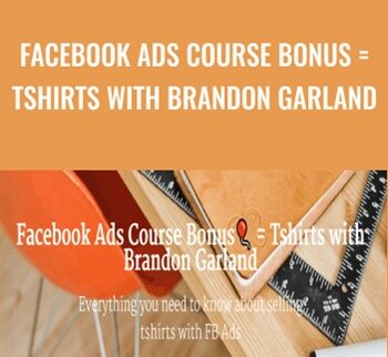 Facebook Ads Course Bonus = Tshirts With Brandon Garland – Brandon Garland
