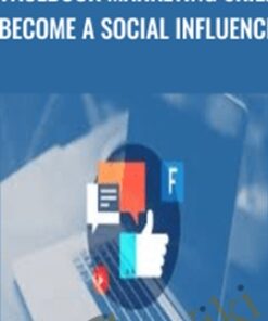 Facebook Marketing Skills – Become a Social Influencer - Sorin Constantin and Aaron Jonathan