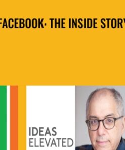 Facebook: The Inside Story - Steven Levy