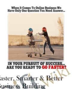 Faster, Smarter & Better Business Building