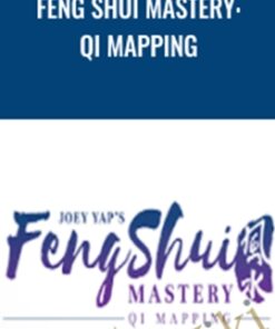 Feng Shui Mastery: Qi Mapping – Joey Yap