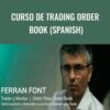 Curso de Trading Order Book (SPANISH) - Ferran Font