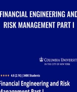 Financial Engineering and Risk Management Part I - Martin Haugh & Garud Iyengar