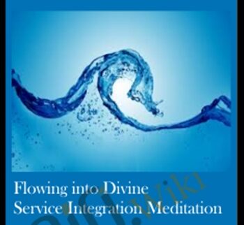 Flowing Into Divine Service Integration Meditation