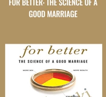 For Better: The Science of a Good Marriage - Tara Parker