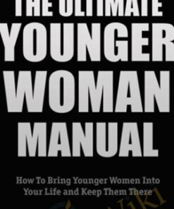 For Guys Over 30 - How to Attract and Date Younger Women - Blackdragon