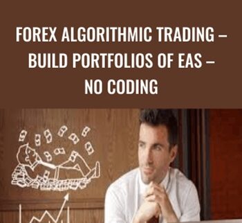 Forex Algorithmic Trading – Build Portfolios of EAs – No coding