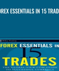 Forex Essentials in 15 Trades - John M.Bland