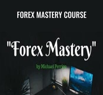 Forex Mastery Course – Michel Perrigo