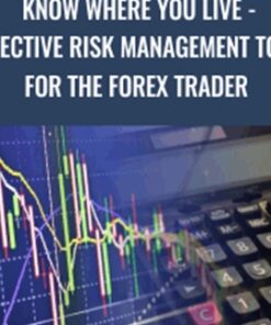 Know Where You Live - Effective Risk Management Tool for the Forex Trader - Forex Mentor