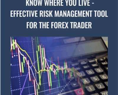 Know Where You Live - Effective Risk Management Tool for the Forex Trader - Forex Mentor