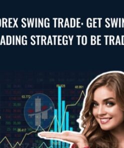 Forex Swing Trade: Get Swing Trading Strategy to Be Trader - Thomas Boleto