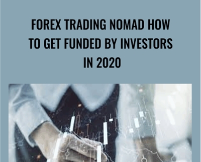 Forex Trading Nomad How To Get Funded By Investors In 2020