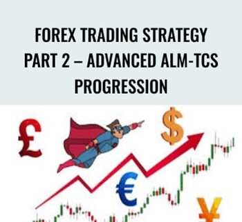 Forex Trading Strategy Part 2 – Advanced ALM-TCS Progression – Federico Sellitti