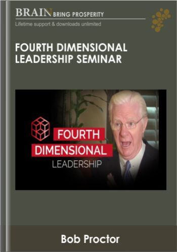 Fourth Dimensional Leadership Seminar – Bob Proctor