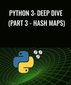 Python 3: Deep Dive (Part 3 - Hash Maps) - Fred Baptiste