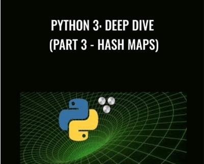 Python 3: Deep Dive (Part 3 - Hash Maps) - Fred Baptiste