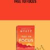 Free to Focus