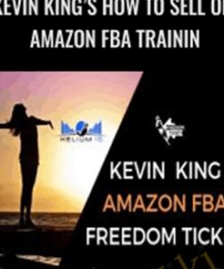 Kevin King’s How to Sell on Amazon FBA Trainin - Freedom Ticket