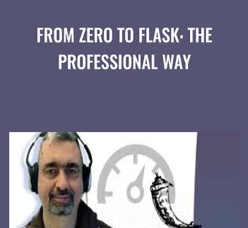 From Zero To Flask: The Professional Way – Jorge Escobar