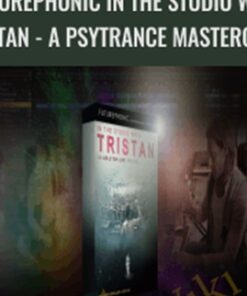 Futurephonic In the Studio With Tristan - A Psytrance Masterclass - Tristan Cooke