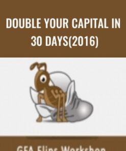 Double Your Capital In 30 Days(2016) - GFA Flips