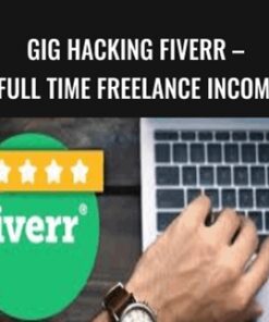 GIG HACKING Fiverr – Full Time Freelance Income