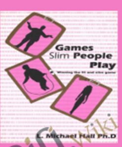 Games Slim People Play – L. Michael Hall