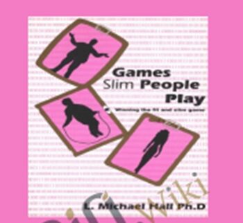 Games Slim People Play – L. Michael Hall