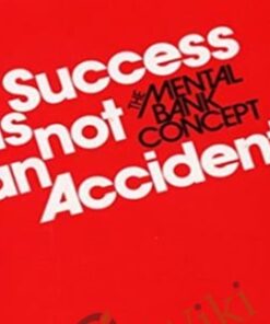 Success is not an Accident - The Mental Bank Program - George J. Kappas