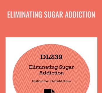 Eliminating Sugar Addiction – Gerald Kein