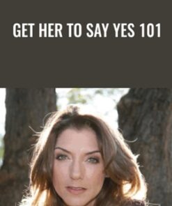 Get Her To Say Yes 101 - Allana Pratt